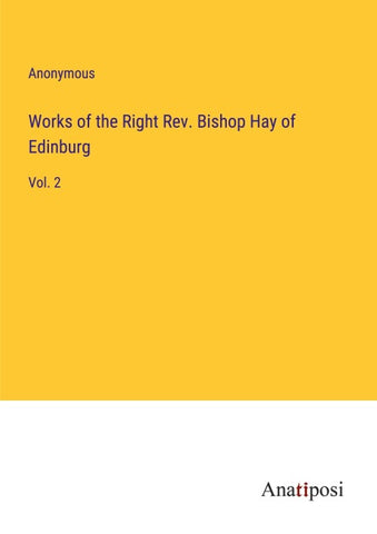 Works of the Right Rev. Bishop Hay of Edinburg