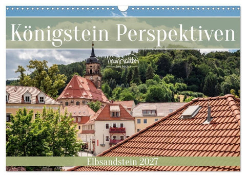 Königstein Perspektiven - Elbsandstein (Wandkalender 2027 DIN A3 quer), CALVENDO Monatskalender