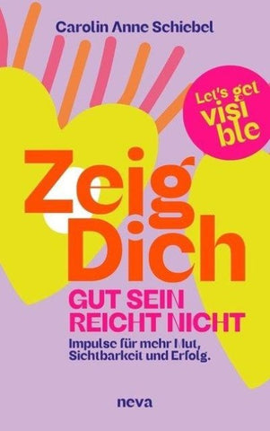 ZEIG DICH, gut sein reicht nicht