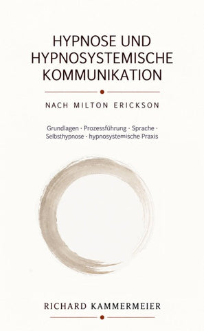 Hypnose und hypnosystemische Kommunikation nach Milton Erickson