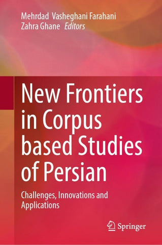 New Frontiers in Corpus Based Studies of Persian