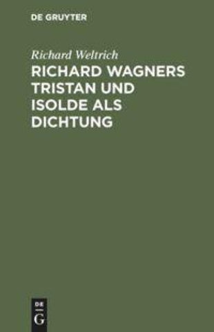 Richard Wagners Tristan und Isolde als Dichtung