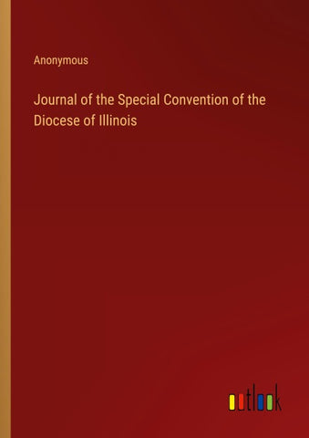 Journal of the Special Convention of the Diocese of Illinois