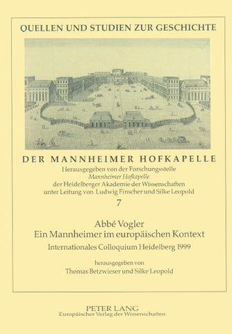 Abbé Vogler. Ein Mannheimer im europäischen Kontext