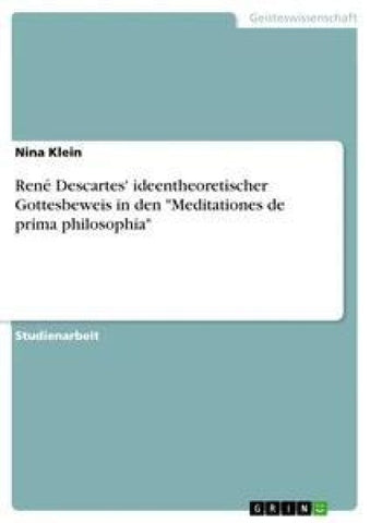René Descartes' ideentheoretischer Gottesbeweis in den "Meditationes de prima philosophia"