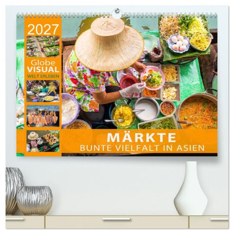 MÄRKTE - Bunte Vielfalt in Asien (hochwertiger Premium Wandkalender 2027 DIN A2 quer), Kunstdruck in Hochglanz