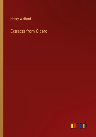 Extracts from Cicero