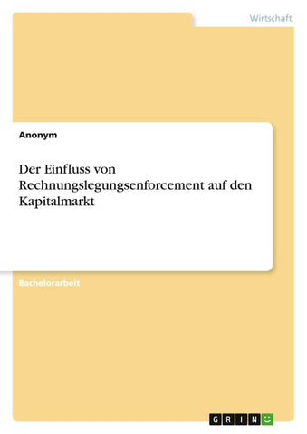 Der Einfluss von Rechnungslegungsenforcement auf den Kapitalmarkt