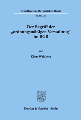 Der Begriff der "ordnungsmäßigen Verwaltung" im BGB.