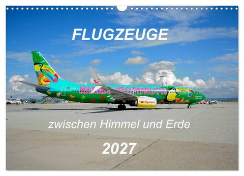 Flugzeuge zwischen Himmel und Erde (Wandkalender 2027 DIN A3 quer), CALVENDO Monatskalender