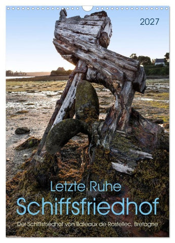 Letzte Ruhe Schiffsfriedhof (Wandkalender 2027 DIN A3 hoch), CALVENDO Monatskalender
