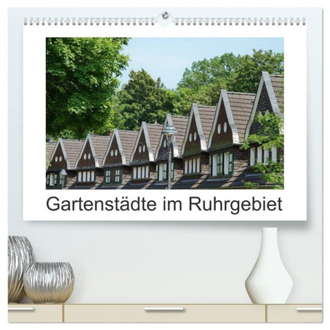 Gartenstädte im Ruhrgebiet (hochwertiger Premium Wandkalender 2027 DIN A2 quer), Kunstdruck in Hochglanz