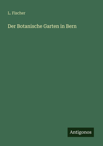 Der Botanische Garten in Bern
