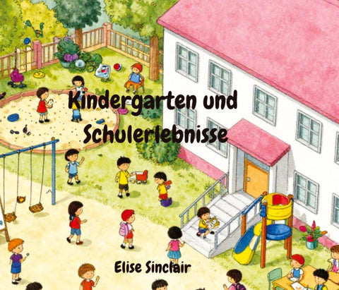 Das Große Wimmelbuch Kindergarten und Schule Erlebnisse