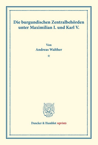 Die burgundischen Zentralbehörden unter Maximilian I. und Karl V.