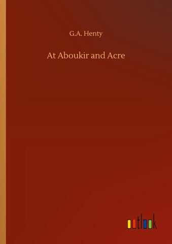 At Aboukir and Acre