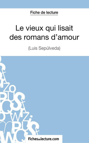 Le vieux qui lisait des romans d'amour de Luis Sepúlveda (Fiche de lecture)