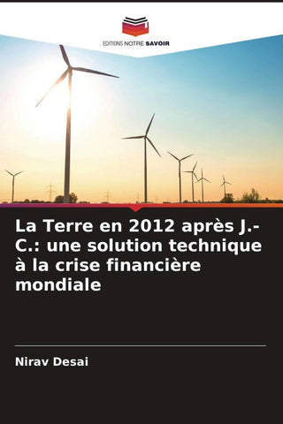 La Terre en 2012 après J.-C.: une solution technique à la crise financière mondiale