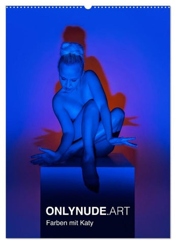 ONLYNUDE.ART - Farben mit Katy (Wandkalender 2027 DIN A2 hoch), CALVENDO Monatskalender