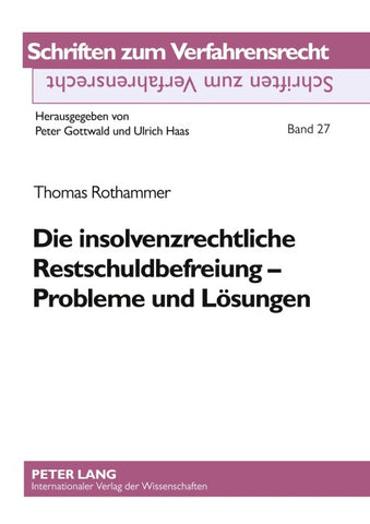 Die insolvenzrechtliche Restschuldbefreiung – Probleme und Lösungen
