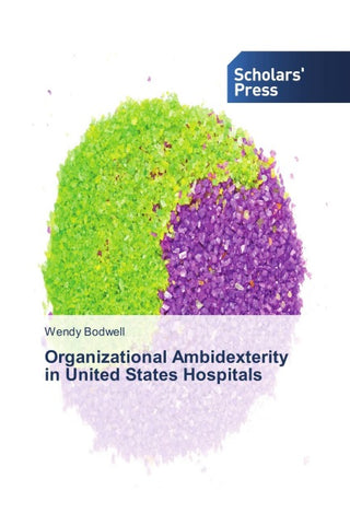Organizational Ambidexterity in United States Hospitals