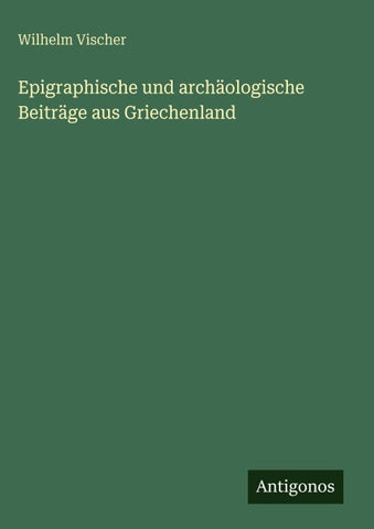 Epigraphische und archäologische Beiträge aus Griechenland