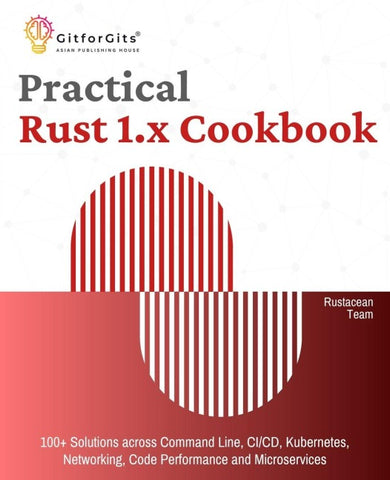 Practical Rust 1.x Cookbook
