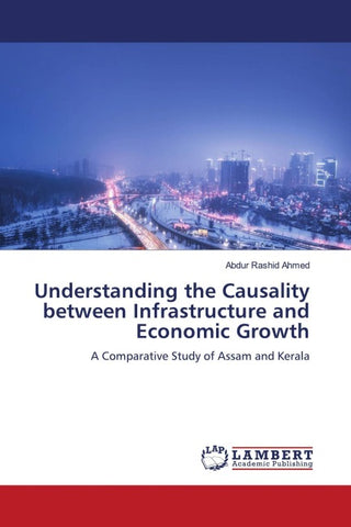 Understanding the Causality between Infrastructure and Economic Growth