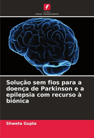 Solução sem fios para a doença de Parkinson e a epilepsia com recurso à biónica
