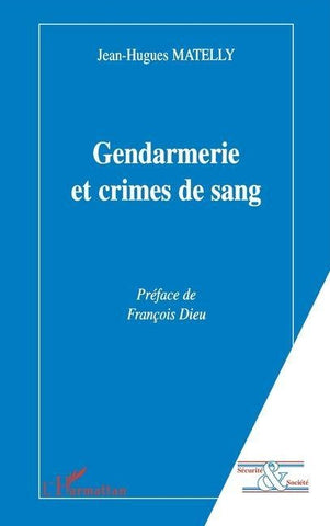 GENDARMERIE ET CRIMES DE SANG