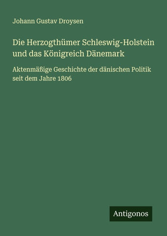 Die Herzogthümer Schleswig-Holstein und das Königreich Dänemark