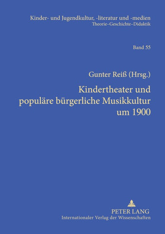 Kindertheater und populäre bürgerliche Musikkultur um 1900