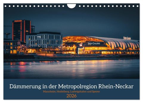 Dämmerung in der Metropolregion Rhein-Neckar (Wandkalender 2026 DIN A4 quer), CALVENDO Monatskalender
