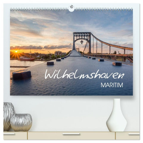Wilhelmshaven maritim (hochwertiger Premium Wandkalender 2026 DIN A2 quer), Kunstdruck in Hochglanz