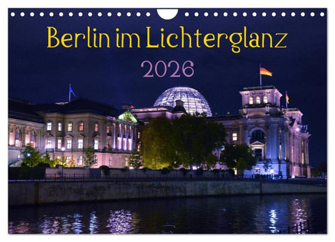 Berlin im Lichterglanz 2026 (Wandkalender 2026 DIN A4 quer), CALVENDO Monatskalender
