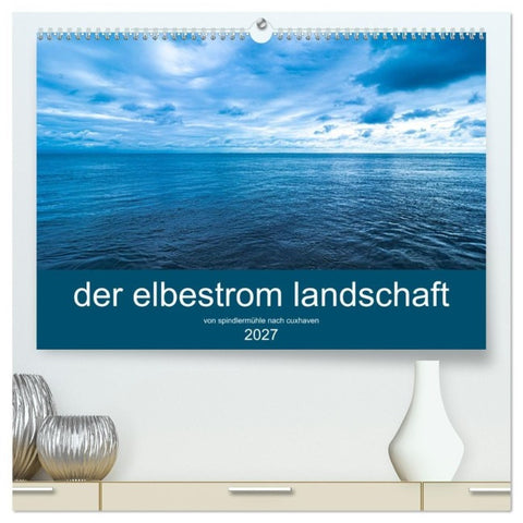 der elbestrom landschaft (hochwertiger Premium Wandkalender 2027 DIN A2 quer), Kunstdruck in Hochglanz