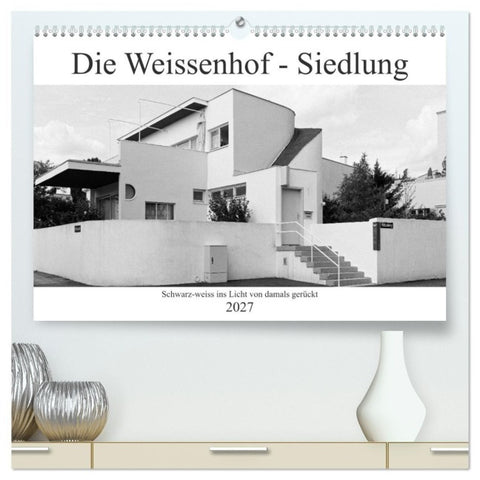 Die Weissenhof - Siedlung (hochwertiger Premium Wandkalender 2027 DIN A2 quer), Kunstdruck in Hochglanz