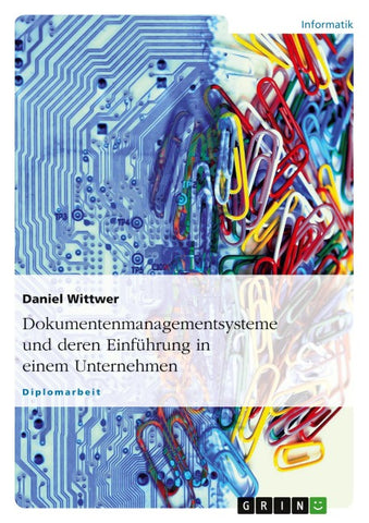 Dokumentenmanagementsysteme und deren Einführung in einem Unternehmen