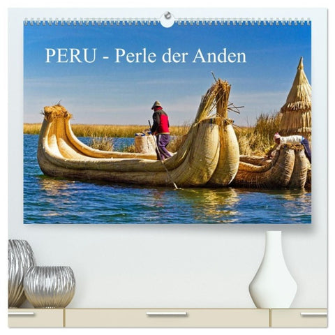 Peru - Perle der Anden (hochwertiger Premium Wandkalender 2027 DIN A2 quer), Kunstdruck in Hochglanz