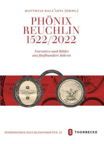 Phönix Reuchlin - Narrative und Bilder aus fünfhundert Jahren