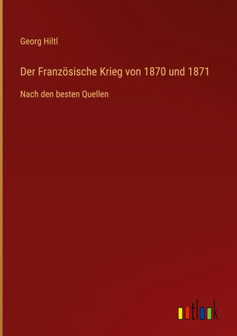 Der Französische Krieg von 1870 und 1871