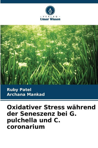 Oxidativer Stress während der Seneszenz bei G. pulchella und C. coronarium