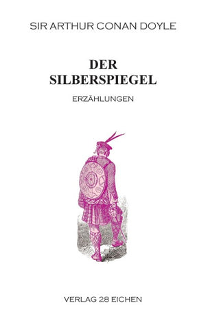 Arthur Conan Doyle: Ausgewählte Werke / Der Silberspiegel