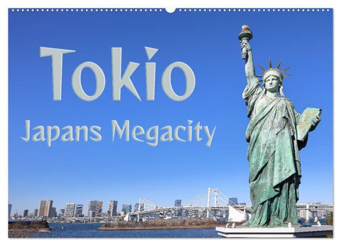 Tokio - Japans Megacity (Wandkalender 2027 DIN A2 quer), CALVENDO Monatskalender