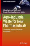 Agro-industrial Waste for New Pharmaceuticals