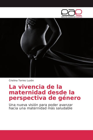 La vivencia de la maternidad desde la perspectiva de género
