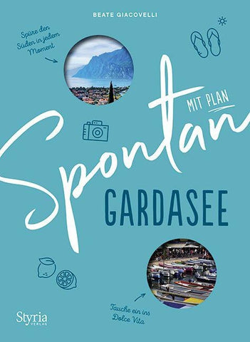 Spontan mit Plan – Gardasee