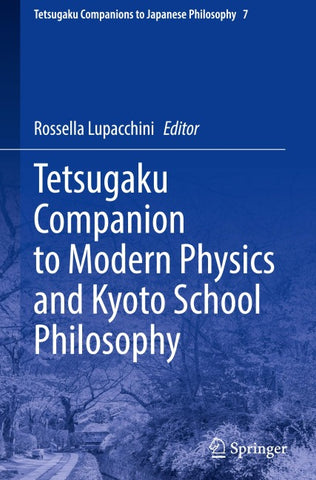 Tetsugaku Companion to Modern Physics and Kyoto School Philosophy