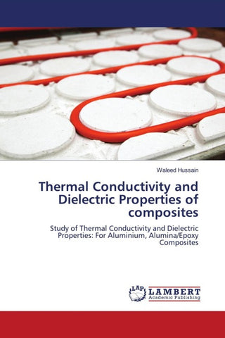 Thermal Conductivity and Dielectric Properties of composites