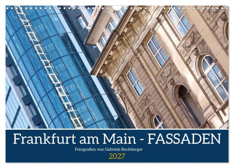 Frankfurt am Main - Fassaden (Wandkalender 2027 DIN A3 quer), CALVENDO Monatskalender